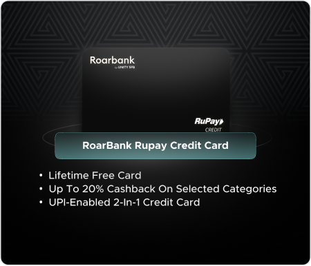 RoarBank Rupay Credit Card – a Savings Account, RuPay-Powered UPI Payments!